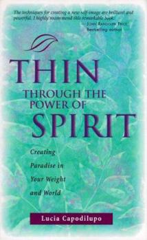 Paperback Thin Through the Power of Spirit: Creating Paradise in Your Weight and World Book