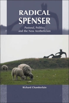 Paperback Radical Spenser: Pastoral, Politics and the New Aestheticism Book