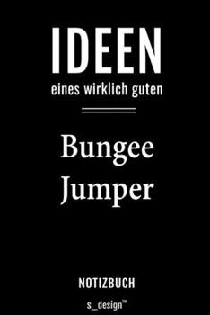 Notizbuch für Bungee Jumper: Originelle Geschenk-Idee [120 Seiten liniertes  blanko Papier] (German Edition)