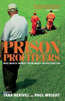 Paperback Prison Profiteers: Who Makes Money from Mass Incarceration Book