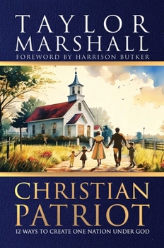 Hardcover Christian Patriot: 12 Ways to Create One Nation Under God Book