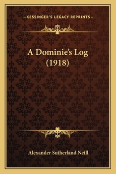 A Dominie's Log: The Story of a Scottish Teacher