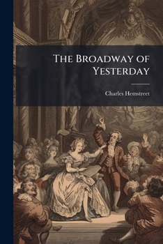 The Broadway of Yesterday; A Collection of 20 Prints of Old Broadway, Together with a Full Description