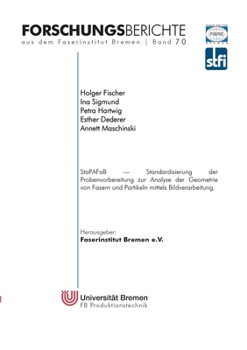 Paperback StaPAFaB: Standardisierung der Probenvorbereitung zur Analyse der Geometrie von Fasern und Partikeln mittels Bildverarbeitung [German] Book