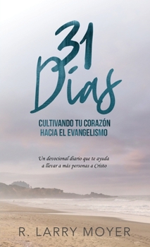 Paperback 31 Días Cultivando Tú Corazón Hacia el Evangelismo [Spanish] Book