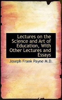 Paperback Lectures on the Science and Art of Education, with Other Lectures and Essays Book