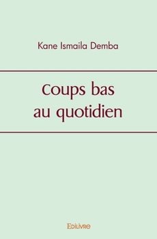 Paperback Coups bas au quotidien [French] Book