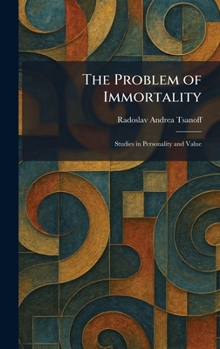 Hardcover The Problem of Immortality: Studies in Personality and Value Book