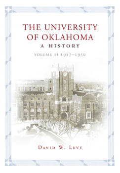 Paperback The University of Oklahoma: A History, Volume II: 1917-1950 Book