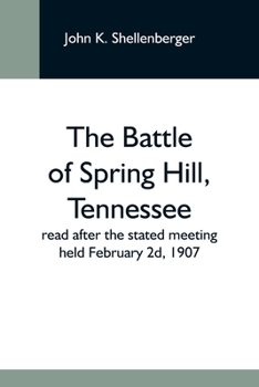 The Battle Of Spring Hill, Tennessee: Military Order Of The Loyal Legion Of The United States, Commandery Of The State Of Missouri