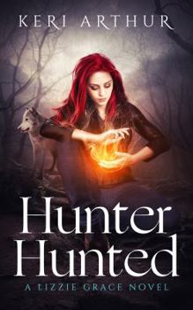 Hunter Hunted - Book #3 of the Lizzie Grace