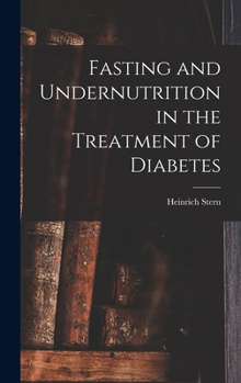 Hardcover Fasting and Undernutrition in the Treatment of Diabetes Book
