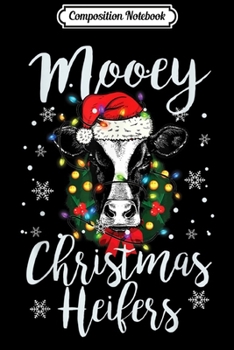 Composition Notebook: Mooey Christmas Heifers Santa Cow Christmas Lights Funny  Journal/Notebook Blank Lined Ruled 6x9 100 Pages