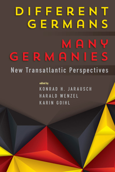 Paperback Different Germans, Many Germanies: New Transatlantic Perspectives Book