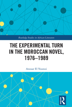 Hardcover The Experimental Turn in the Moroccan Novel, 1976-1989 Book