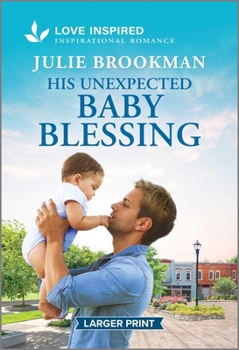 Mass Market Paperback His Unexpected Baby Blessing: An Uplifting Inspirational Romance [Large Print] Book