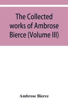 Paperback The collected works of Ambrose Bierce (Volume III) Book