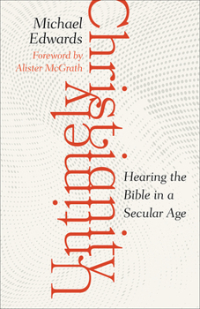 Paperback Untimely Christianity: Hearing the Bible in a Secular Age Book