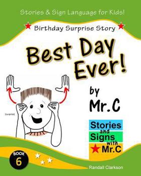 Paperback Best Day Ever!: Birthday Surprise (ASL Sign Language Signs) Book