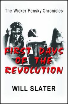 Paperback The Wicker Pensky Chronicles: First Days of the Revolution Book