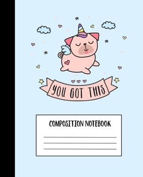 Paperback Unipug Pug Unicorn Composition Notebook: A Cute Pug Puppy Unicorn Wide Ruled Lined School Composition Book