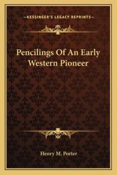 Pencilings Of An Early Western Pioneer