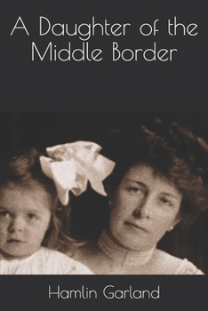 Paperback A Daughter of the Middle Border Book