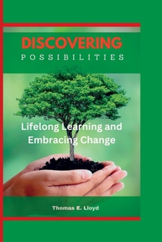 Paperback Discovering Possibilities: Lifelong Learning and Embracing Change Book