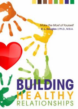 Paperback Building Healthy Relationships (Make the Most of Yourself) Book