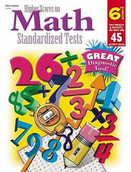 Paperback Steck-Vaughn Higher Scores on Math Standardized Tests: Student Test Grade 6 Book