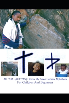 Paperback AH THA ( ALIF TAV) I Know My Paleo Hebrew Alphabets: Lashawan Qadash ( The Holy Tongue) Book