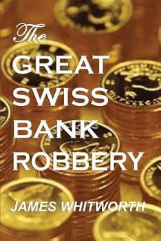 Paperback The Great SWISS BANK ROBBERY Book