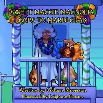 Paperback Sweet Maggie Magnolia Goes to Mardi Gras! Book