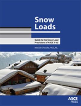 Paperback Snow Loads: Guide to the Snow Load Provisions of Asce 7-10 Book