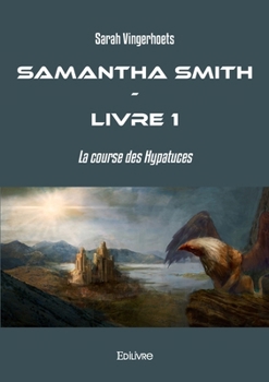 Paperback Samantha Smith - Livre 1: La course des Hypatuces [French] Book