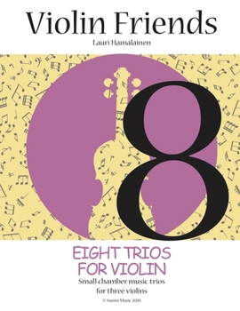 Paperback Eight Trios for Violin: Small chamber music trios for three violins Book