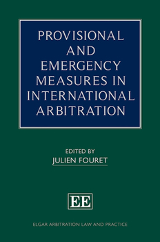 Hardcover Provisional and Emergency Measures in International Arbitration (Elgar Arbitration Law and Practice series) Book