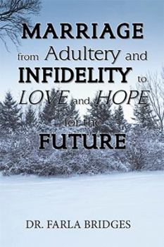 Paperback Marriage from Adultery and Infidelity to Love and Hope for the Future Book