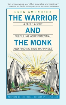 Paperback The Warrior and The Monk: A Fable About Fulfilling Your Potential And Finding True Happiness Book