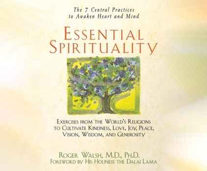 Audio CD Essential Spirituality: The 7 Central Practices to Awaken Heart and Mind Book