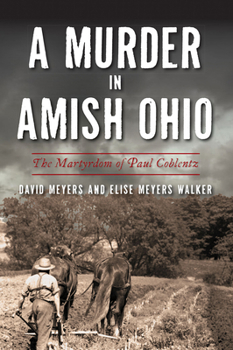 Paperback A Murder in Amish Ohio: The Martyrdom of Paul Coblentz Book