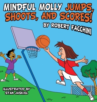 Hardcover Mindful Molly Jumps, Shoots, And Scores! Book