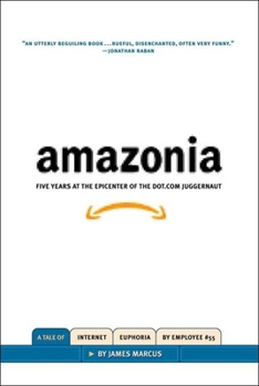 Hardcover Amazonia: Five Years at the Epicenter of the Dot.com Juggernaut Book