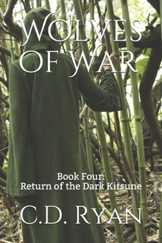 Wolves of War: Book Four: Return of the Dark Kitsune