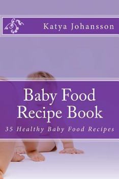 Paperback Baby Food Recipe Book: 35 Healthy Baby Food Recipes Book