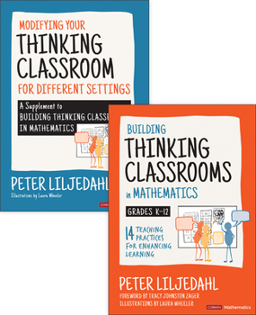 Paperback Bundle: Liljedahl: Building Thinking Classrooms in Mathematics, Grades K-12 + Liljedahl: Modifying Your Thinking Classroom for Different Settings Book