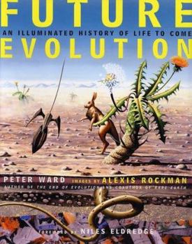 Hardcover Future Evolution: An Illuminated History of Life to Come Book