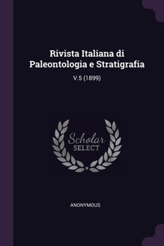 Paperback Rivista Italiana di Paleontologia e Stratigrafia: V.5 (1899) Book