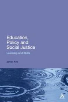 Paperback Education, Policy and Social Justice: Learning and Skills Book