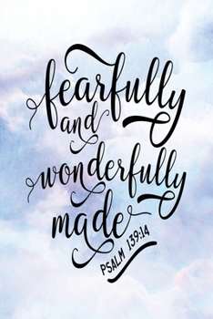 Paperback Daily Gratitude Journal: Fearfully and Wonderfully Made Psalm 139:14 - Daily and Weekly Reflection - Positive Mindset Notebook - Cultivate Happ Book